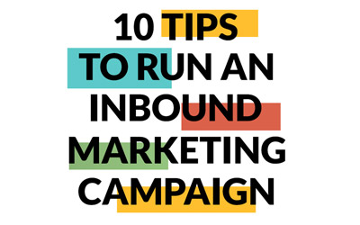 10 Tips to Run an Inbound Marketing Campaign